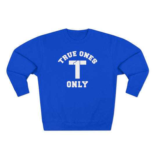 True Ones Only Crewneck Sweatshirt