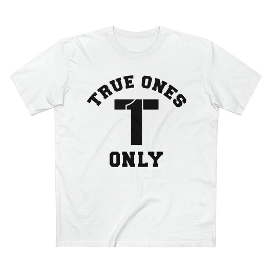 True Ones Only Classic Tee