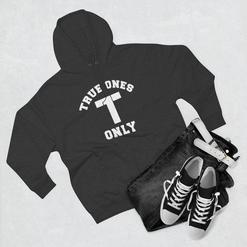 True Ones Only Hoodie