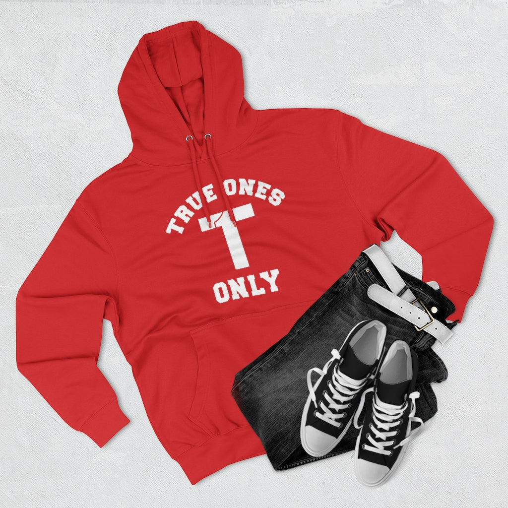 True Ones Only Hoodie