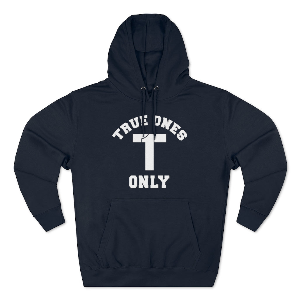 True Ones Only Hoodie