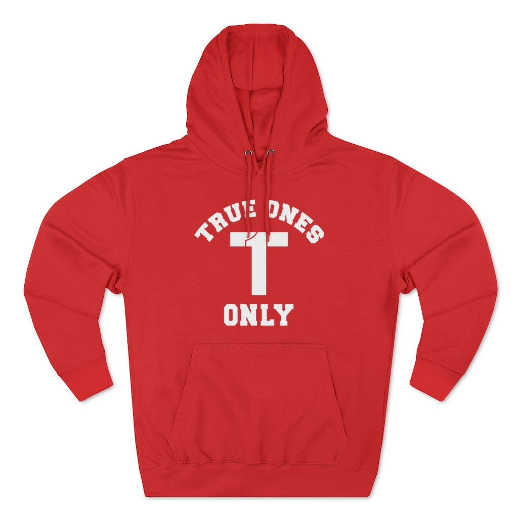 True Ones Only Hoodie