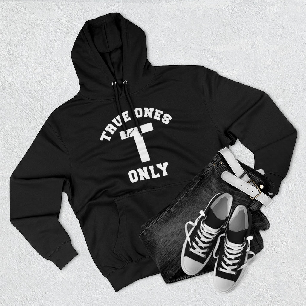 True Ones Only Hoodie