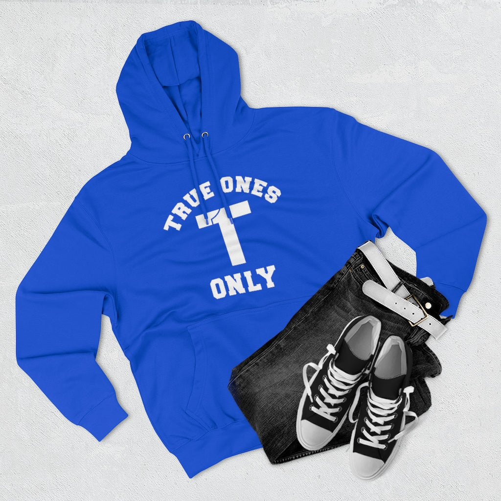 True Ones Only Hoodie